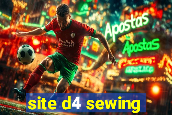 site d4 sewing